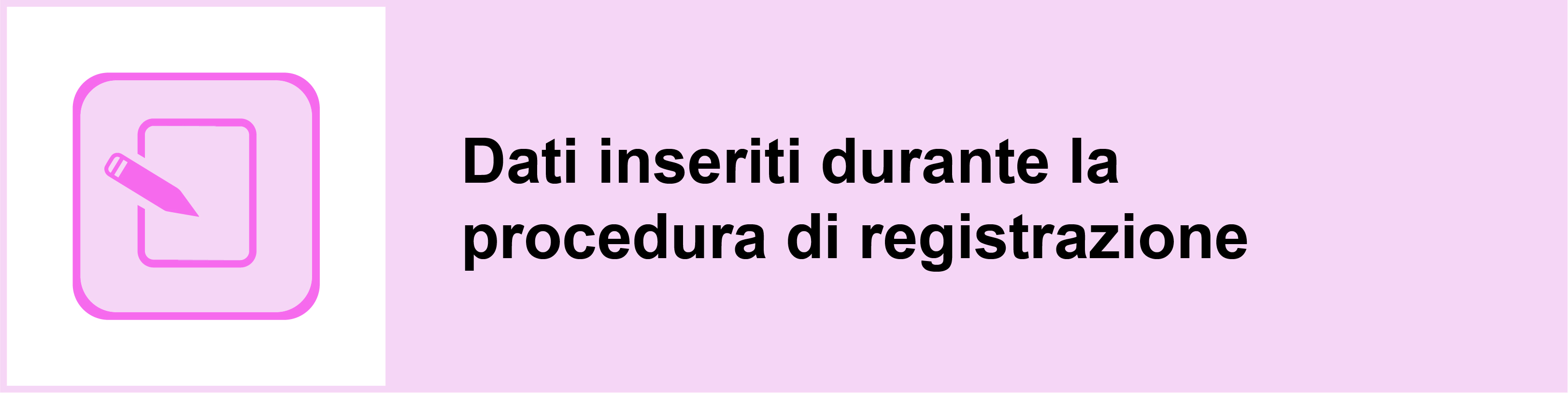 Dati inseriti durante la procedura di registrazione